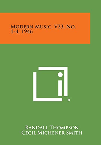 Modern Music, V23, No. 1-4, 1946 (9781258693930) by Thompson, Randall; Smith, Cecil Michener; Chavez, Carlos