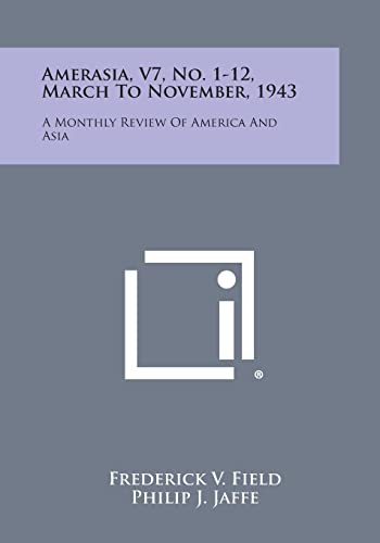 Stock image for Amerasia, V7, No. 1-12, March to November, 1943: A Monthly Review of America and Asia for sale by Lucky's Textbooks