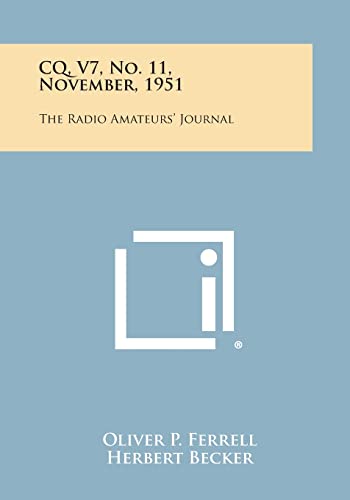 9781258703004: CQ, V7, No. 11, November, 1951: The Radio Amateurs' Journal