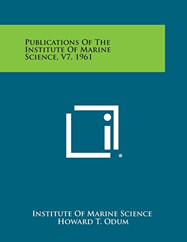 9781258705343: Publications of the Institute of Marine Science, V7, 1961
