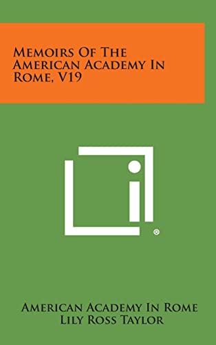 Memoirs of the American Academy in Rome, V19 (9781258708979) by American Academy In Rome