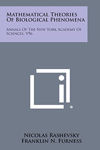 Stock image for Mathematical Theories of Biological Phenomena: Annals of the New York Academy of Sciences, V96 for sale by Lucky's Textbooks