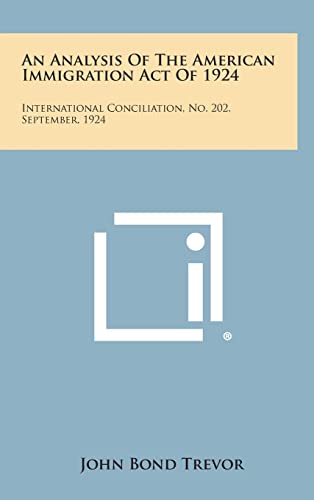Stock image for An Analysis of the American Immigration Act of 1924: International Conciliation, No. 202, September, 1924 for sale by Lucky's Textbooks