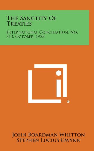 The Sanctity of Treaties: International Conciliation, No. 313, October, 1935 (9781258720988) by Whitton, John Boardman; Gwynn, Stephen Lucius