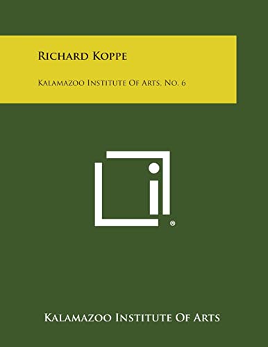 Beispielbild fr Richard Koppe: Kalamazoo Institute of Arts, No. 6 zum Verkauf von THE SAINT BOOKSTORE