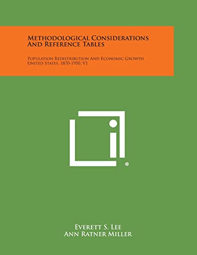 Imagen de archivo de Methodological Considerations and Reference Tables: Population Redistribution and Economic Growth United States, 1870-1950, V1 a la venta por Lucky's Textbooks