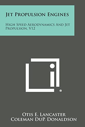 9781258727314: Jet Propulsion Engines: High Speed Aerodynamics and Jet Propulsion, V12