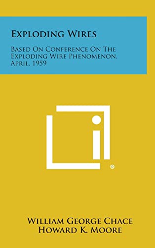 Stock image for Exploding Wires: Based on Conference on the Exploding Wire Phenomenon, April, 1959 for sale by THE SAINT BOOKSTORE