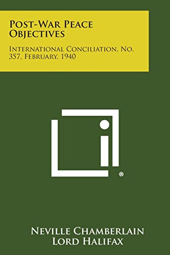 9781258735760: Post-War Peace Objectives: International Conciliation, No. 357, February, 1940