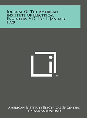 Stock image for Journal of the American Institute of Electrical Engineers, V47, No. 1, January, 1928 for sale by Lucky's Textbooks