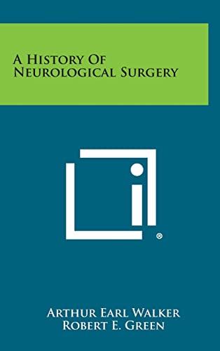 Imagen de archivo de A History of Neurological Surgery a la venta por THE SAINT BOOKSTORE