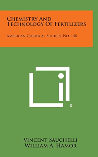Imagen de archivo de Chemistry and Technology of Fertilizers: American Chemical Society, No. 148 a la venta por Lucky's Textbooks