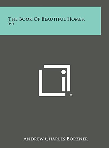 9781258759537: The Book of Beautiful Homes, V5