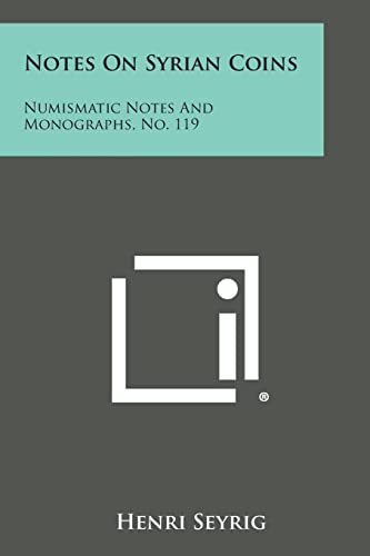 Stock image for Notes on Syrian Coins: Numismatic Notes and Monographs, No. 119 for sale by THE SAINT BOOKSTORE