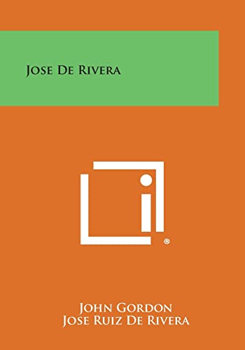 Jose de Rivera (9781258760687) by Gordon, Professor John