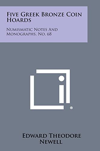 Stock image for Five Greek Bronze Coin Hoards: Numismatic Notes and Monographs, No. 68 for sale by Lucky's Textbooks