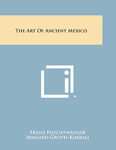 Stock image for The Art Of Ancient Mexico for sale by Lucky's Textbooks