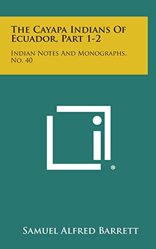 Beispielbild fr The Cayapa Indians of Ecuador, Part 1-2: Indian Notes and Monographs, No. 40 zum Verkauf von Lucky's Textbooks