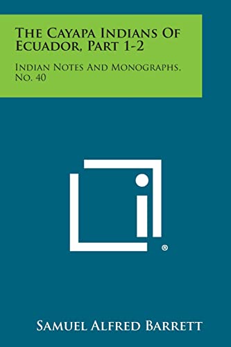 Beispielbild fr The Cayapa Indians of Ecuador, Part 1-2: Indian Notes and Monographs, No. 40 zum Verkauf von Lucky's Textbooks
