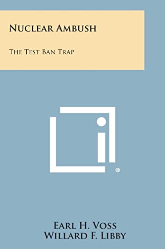 Beispielbild fr Nuclear Ambush: The Test Ban Trap zum Verkauf von THE SAINT BOOKSTORE