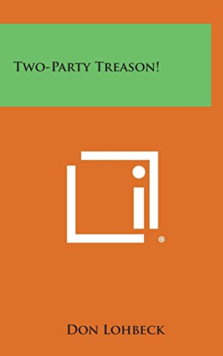 Stock image for Two-Party Treason! for sale by Lucky's Textbooks