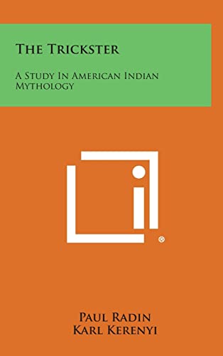 9781258772055: The Trickster: A Study In American Indian Mythology