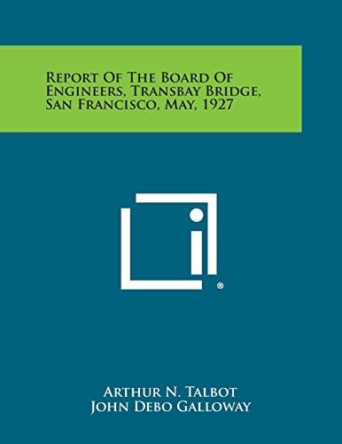 Beispielbild fr Report of the Board of Engineers, Transbay Bridge, San Francisco, May, 1927 zum Verkauf von Lucky's Textbooks
