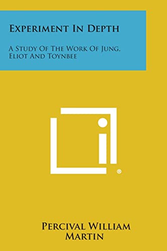 9781258776640: Experiment in Depth: A Study of the Work of Jung, Eliot and Toynbee