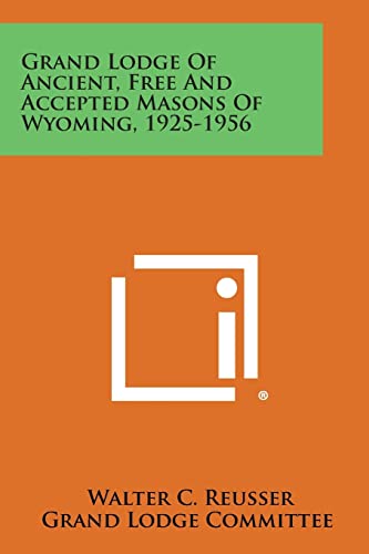 Imagen de archivo de Grand Lodge of Ancient, Free and Accepted Masons of Wyoming, 1925-1956 a la venta por Lucky's Textbooks