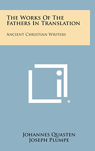 Stock image for The Works of the Fathers in Translation: Ancient Christian Writers for sale by Lucky's Textbooks