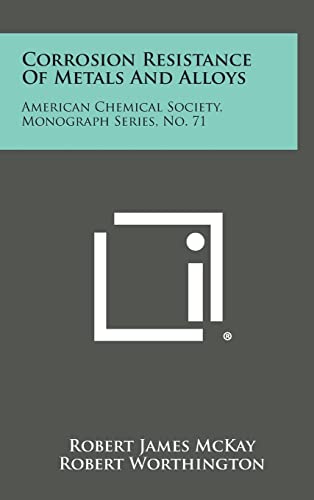 Imagen de archivo de Corrosion Resistance of Metals and Alloys: American Chemical Society, Monograph Series, No. 71 a la venta por ThriftBooks-Atlanta