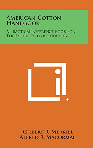 Beispielbild fr American Cotton Handbook: A Practical Reference Book for the Entire Cotton Industry zum Verkauf von Lucky's Textbooks