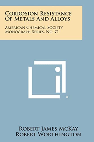 Imagen de archivo de Corrosion Resistance of Metals and Alloys: American Chemical Society, Monograph Series, No. 71 a la venta por Lucky's Textbooks