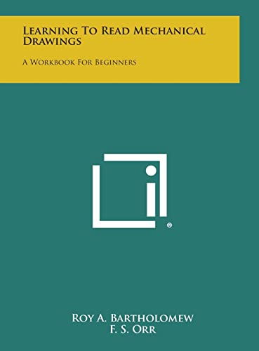 Beispielbild fr Learning to Read Mechanical Drawings: A Workbook for Beginners zum Verkauf von THE SAINT BOOKSTORE