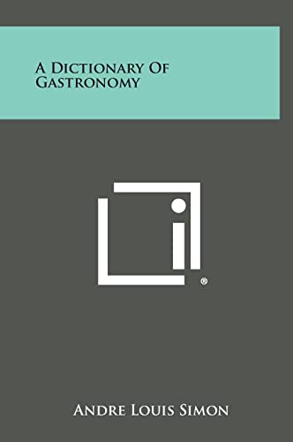 9781258788193: A Dictionary of Gastronomy
