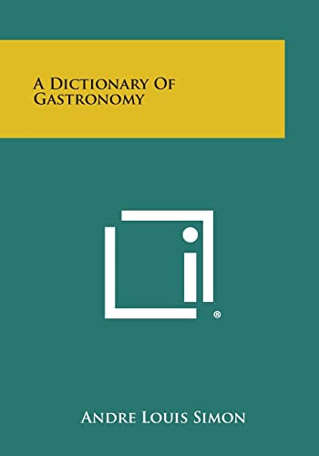 9781258792213: A Dictionary of Gastronomy