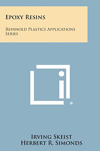 Stock image for Epoxy Resins: Reinhold Plastics Applications Series for sale by THE SAINT BOOKSTORE