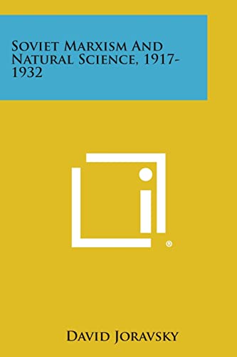 Beispielbild fr Soviet Marxism and Natural Science, 1917-1932 zum Verkauf von THE SAINT BOOKSTORE
