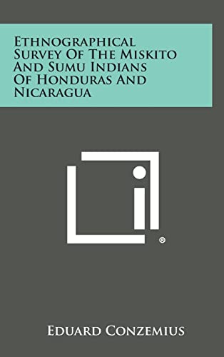 Imagen de archivo de Ethnographical Survey of the Miskito and Sumu Indians of Honduras and Nicaragua a la venta por THE SAINT BOOKSTORE