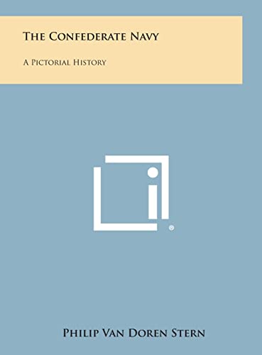 The Confederate Navy: A Pictorial History (Hardback) - Philip Van Doren Stern
