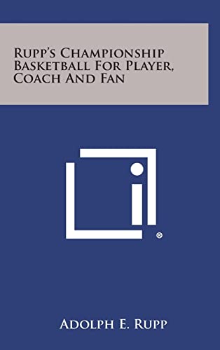 Stock image for Rupp's Championship Basketball for Player, Coach and Fan for sale by Lucky's Textbooks