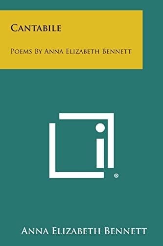 9781258798031: Cantabile: Poems by Anna Elizabeth Bennett
