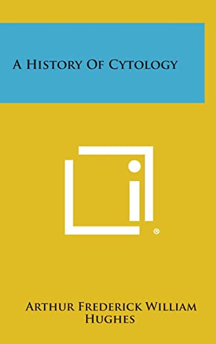 9781258802424: A History of Cytology