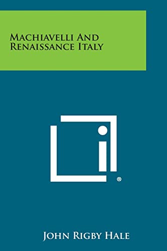 9781258806125: Machiavelli and Renaissance Italy