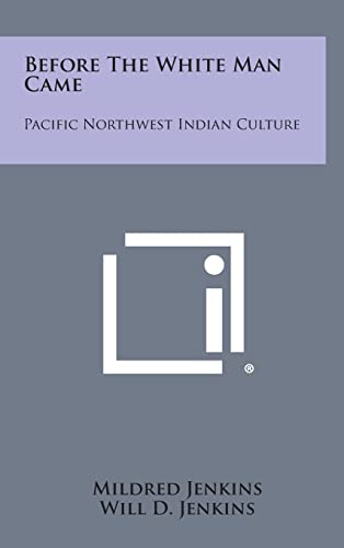 Beispielbild fr Before the White Man Came: Pacific Northwest Indian Culture zum Verkauf von Lucky's Textbooks
