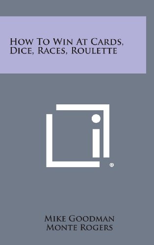 9781258809423: How to Win at Cards, Dice, Races, Roulette