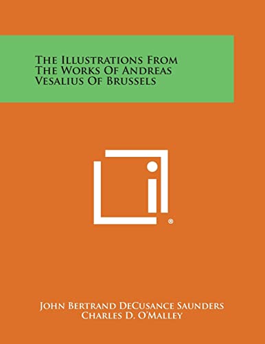 Stock image for The Illustrations From The Works Of Andreas Vesalius Of Brussels for sale by Lucky's Textbooks