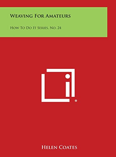 Stock image for Weaving for Amateurs: How to Do It Series, No. 24 for sale by Lucky's Textbooks