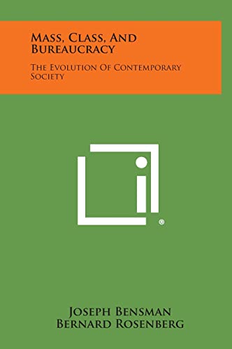 Beispielbild fr Mass, Class, and Bureaucracy: The Evolution of Contemporary Society zum Verkauf von Buchpark