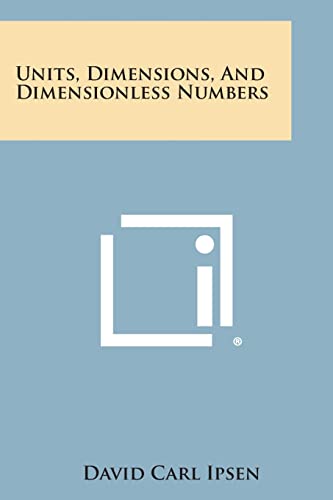 9781258823481: Units, Dimensions, and Dimensionless Numbers